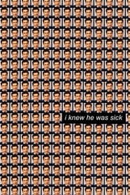 I Knew He Was Sick