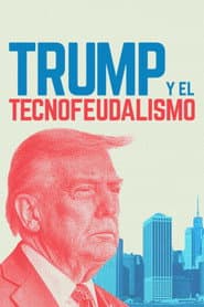 Trump y el tecnofeudalismo