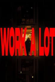 Work A Lot
