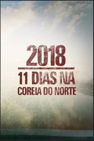2018: 11 Dias na Coreia do Norte