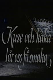 Kuse och kaka, låt oss få smaka