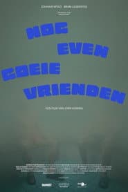 Nog even goeie vrienden
