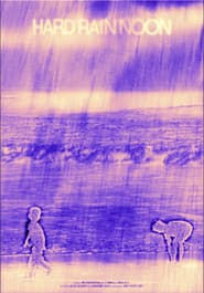 Hard Rain Noon