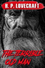H.P. Lovecraft's The Terrible Old Man