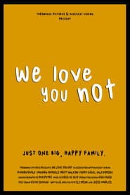 We Love You Not