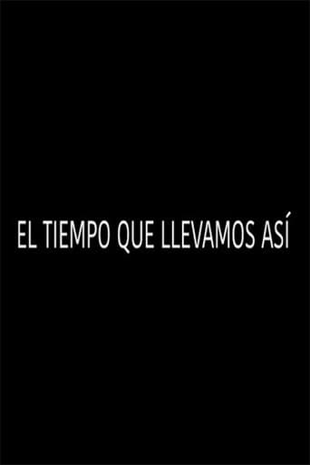 El tiempo que llevamos así