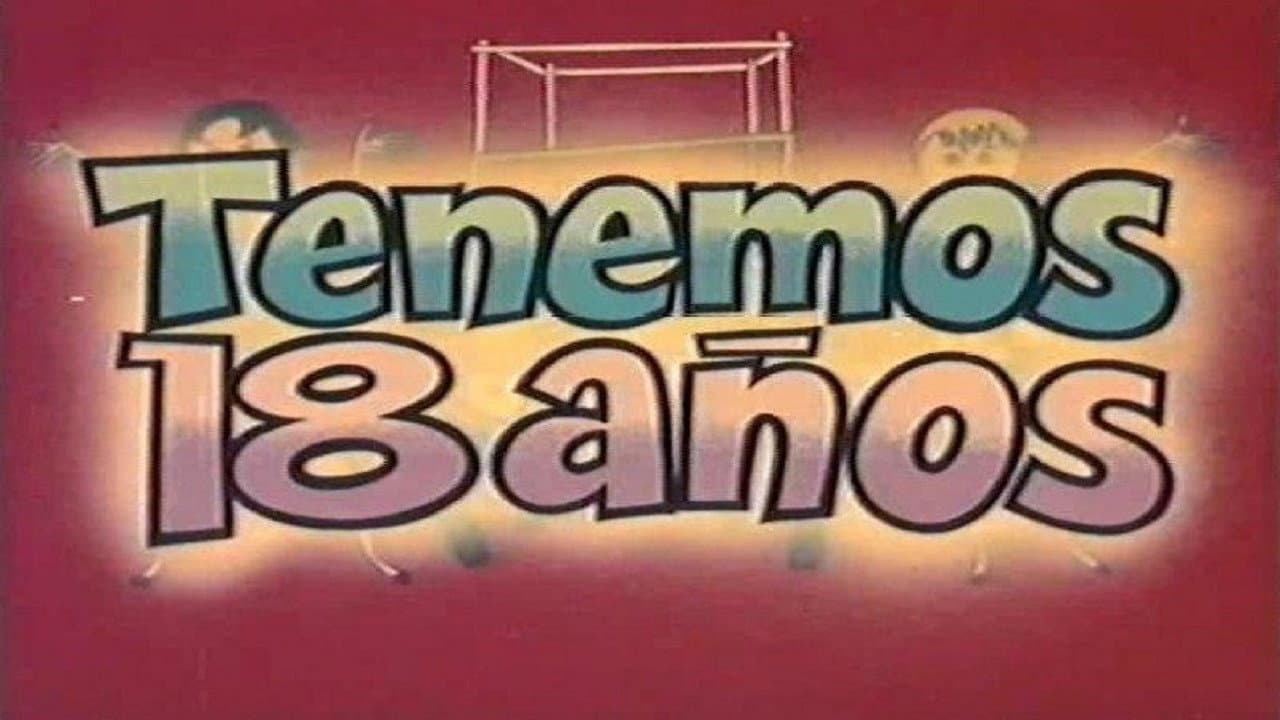 Tenemos 18 años
