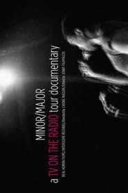 Minor/Major: The TV on the Radio Tour Documentary