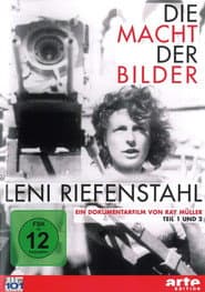 Die Macht der Bilder: Leni Riefenstahl
