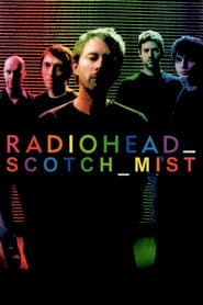 Scotch Mist: A Film with Radiohead in It